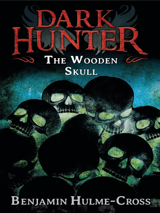 Title details for The Wooden Skull by Benjamin Hulme-Cross - Available